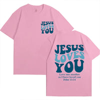 Jesus Loves You T-Shirt