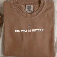 His Way Is Better Christian T-shirt
