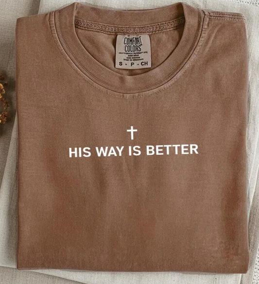 His Way Is Better Christian T-shirt
