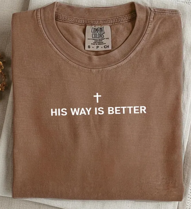 His Way Is Better Christian T-shirt
